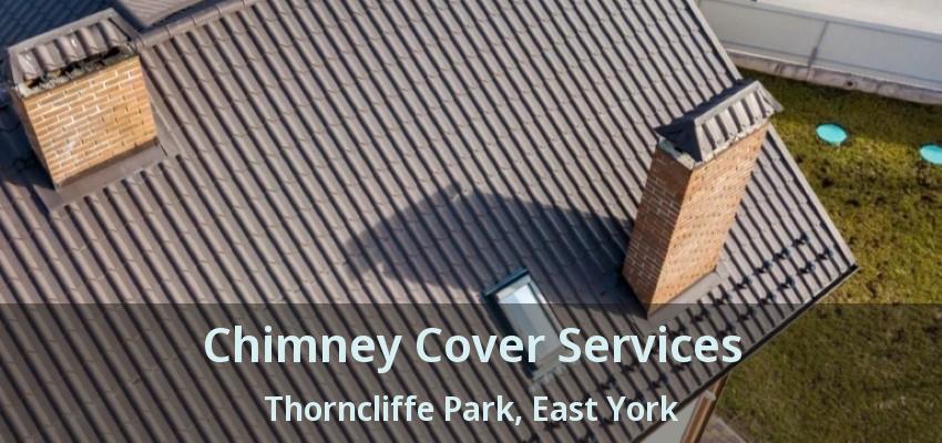 Chimney Cover Services Thorncliffe Park, East York - ON