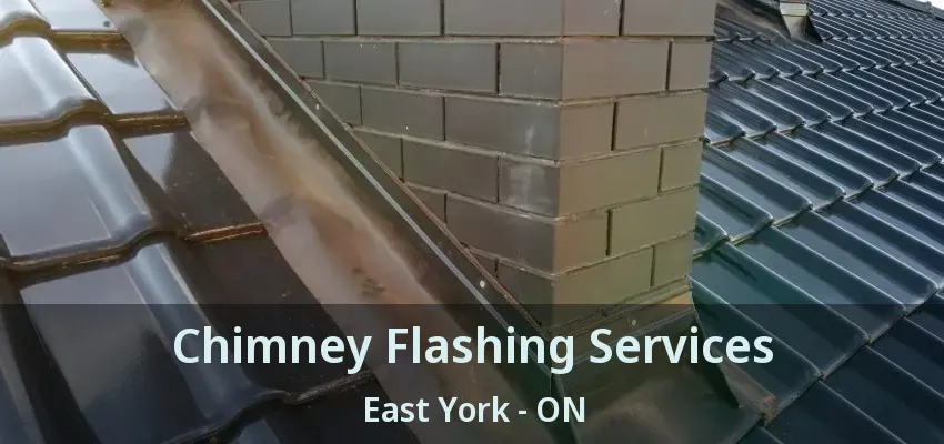Chimney Flashing Services East York - ON