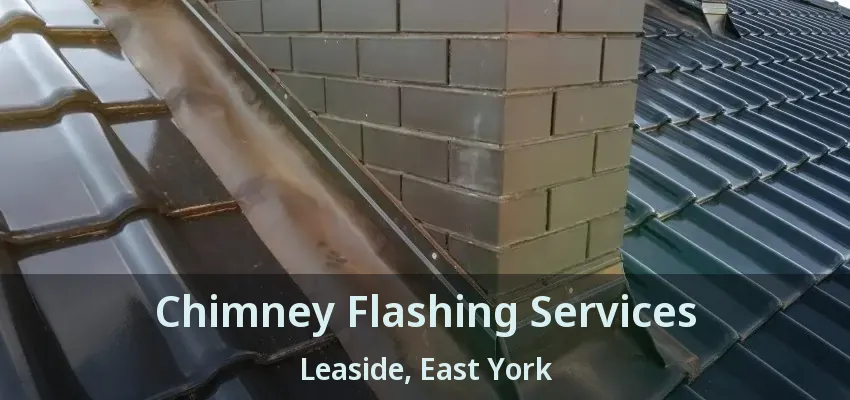 Chimney Flashing Services Leaside, East York - ON