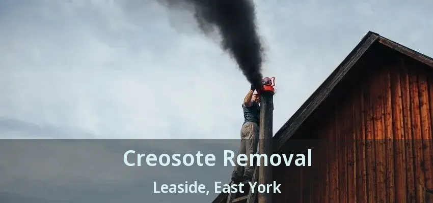 Creosote Removal Leaside, East York - ON