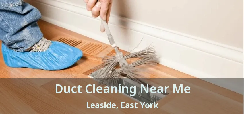Duct Cleaning Near Me Leaside, East York - ON
