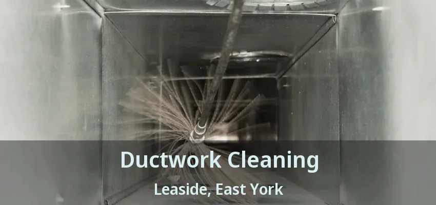 Ductwork Cleaning Leaside, East York - ON