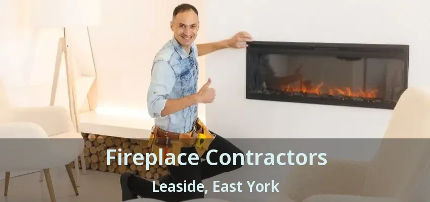 Fireplace Contractors Leaside, East York - ON