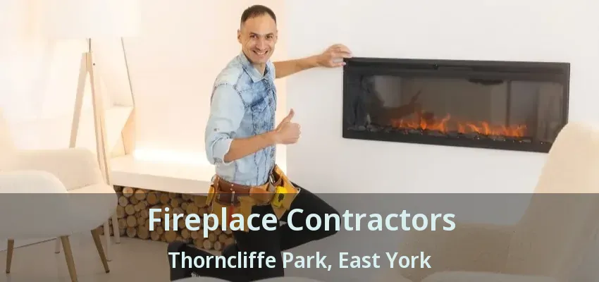 Fireplace Contractors Thorncliffe Park, East York - ON
