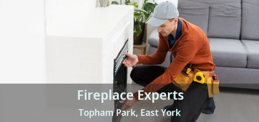 Fireplace Experts Topham Park, East York - ON