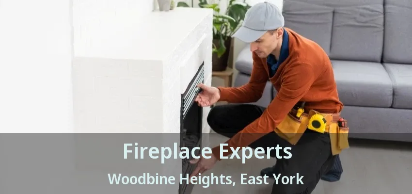Fireplace Experts Woodbine Heights, East York - ON
