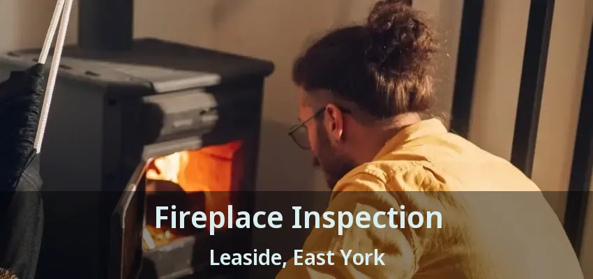 Fireplace Inspection Leaside, East York - ON