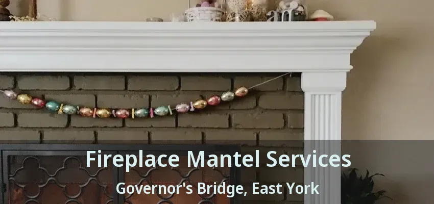 Fireplace Mantel Services Governor's Bridge, East York - ON