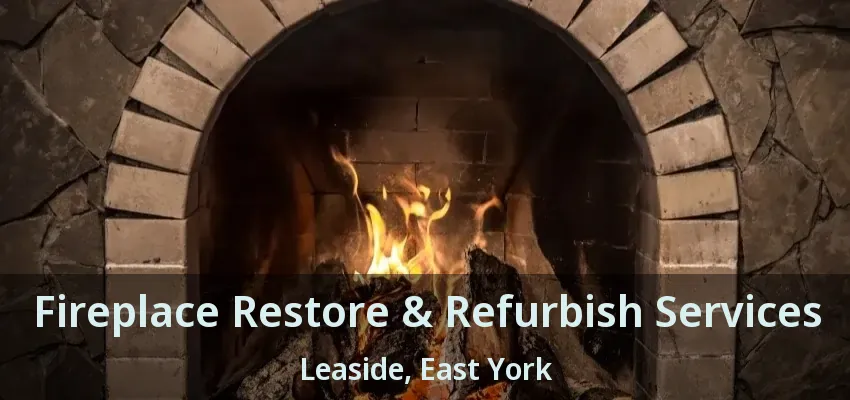 Fireplace Restore & Refurbish Services Leaside, East York - ON