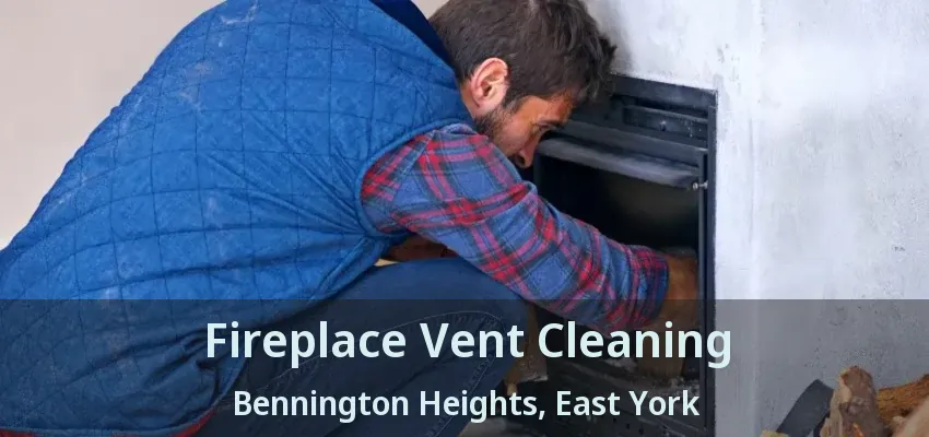 Fireplace Vent Cleaning Bennington Heights, East York - ON