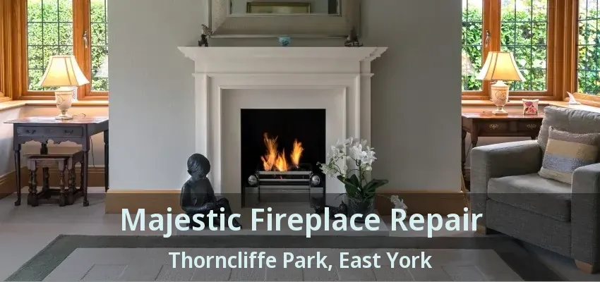 Majestic Fireplace Repair Thorncliffe Park, East York - ON