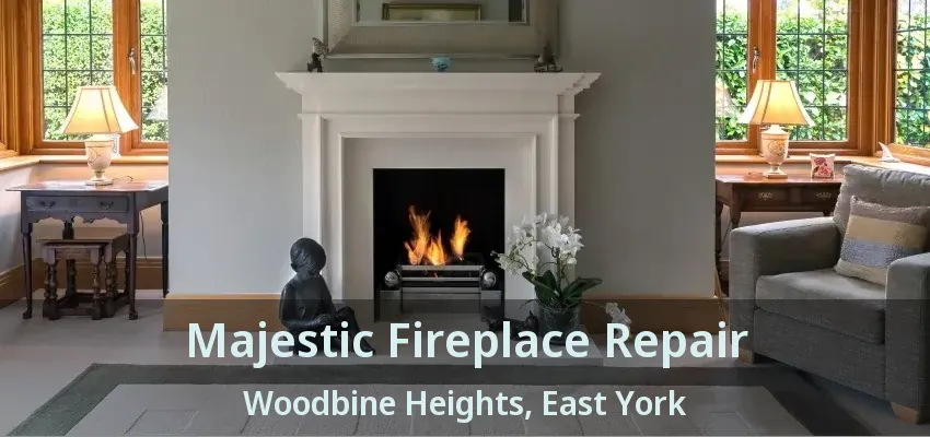 Majestic Fireplace Repair Woodbine Heights, East York - ON