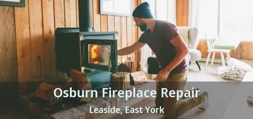 Osburn Fireplace Repair Leaside, East York - ON